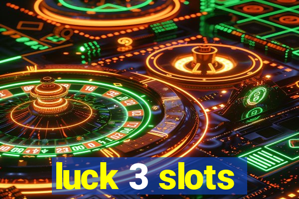 luck 3 slots